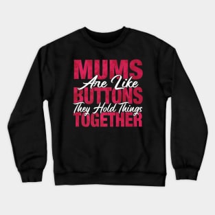 Best For Mommy Mums Hold Things Together Crewneck Sweatshirt